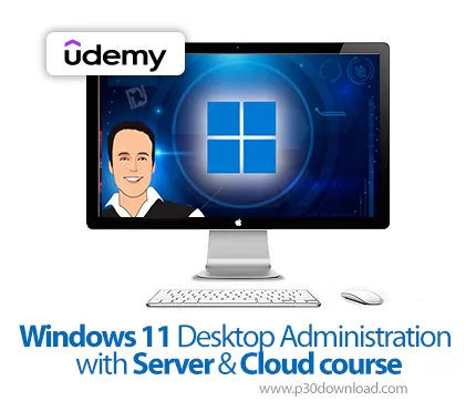 دانلود Windows 11 Desktop Administration with Server & Cloud course - آموزش ویندوز ۱۱ با سرور و ابر