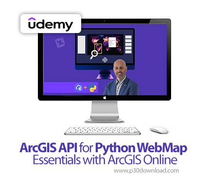 دانلود ArcGIS API for Python WebMap Essentials with ArcGIS Online - آموزش آرک‌جی‌آی‌اس ای‌پی‌آی