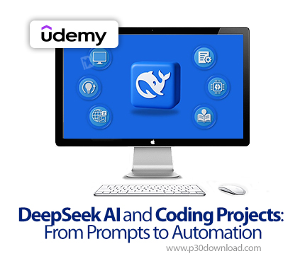 دانلود DeepSeek AI and Coding Projects: From Prompts to Automation - آموزش دیپ‌سیک