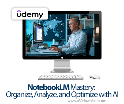 دانلود NotebookLM Mastery: Organize, Analyze, and Optimize with AI - آموزش نوت بوک ال‌ام