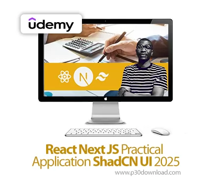 دانلود React Next JS Practical Application ShadCN UI 2025 - آموزش ری‌اکت نکست‌جی‌اس