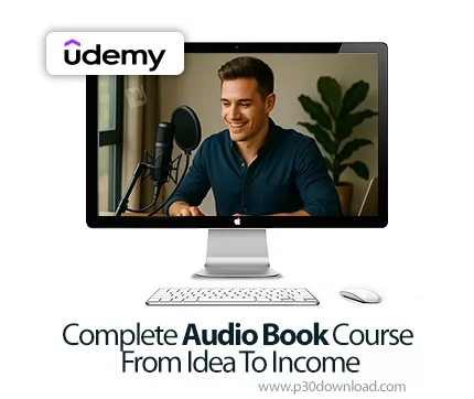 دانلود Complete Audio Book Course From Idea To Income - آموزش ساخت کتاب صوتی