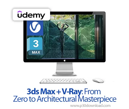 دانلود 3ds Max + V-Ray: From Zero to Architectural Masterpiece - آموزش تری دی اس مکس و وی-ری 