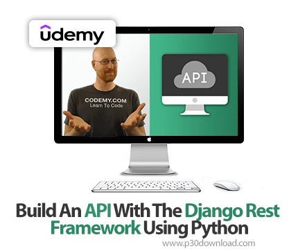 دانلود Build An API With The Django Rest Framework Using Python - آموزش ساخت ای پی آی با جنگو و پایت