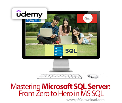 دانلود Mastering Microsoft SQL Server: From Zero to Hero in MS SQL - آموزش مقدماتی و کامل مایکروسافت
