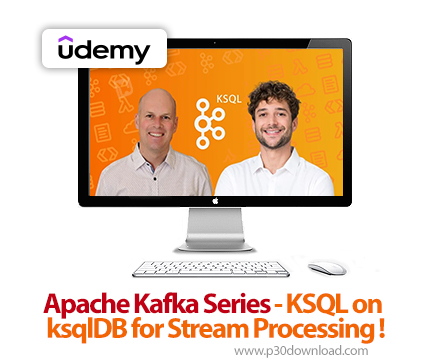 دانلود Apache Kafka Series - KSQL on ksqlDB for Stream Processing ! - آموزش آپاچی کافکا و کا اس کیو 