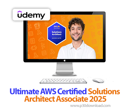 دانلود Udemy Ultimate AWS Certified Solutions Architect Associate 2025- آموزش کامل مدرک معماری وب سر