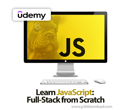 دانلود Learn JavaScript: Full-Stack from Scratch - آموزش کامل جاوا اسکریپت