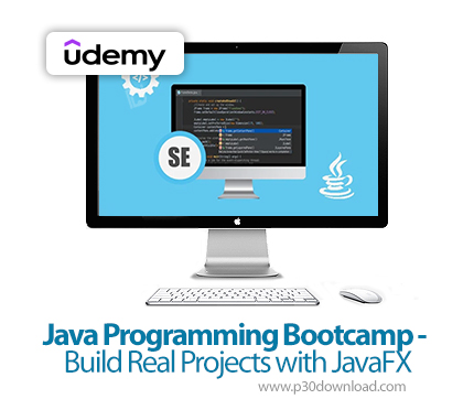 دانلود Java Programming Bootcamp - Build Real Projects with JavaFX - آموزش کامل برنامه نویسی جاوا