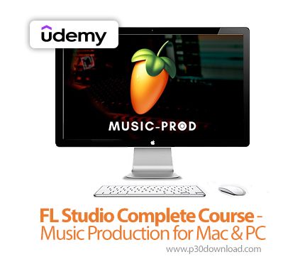 دانلود FL Studio Complete Course - Music Production for Mac & PC - آموزش اف‌ال استودیو