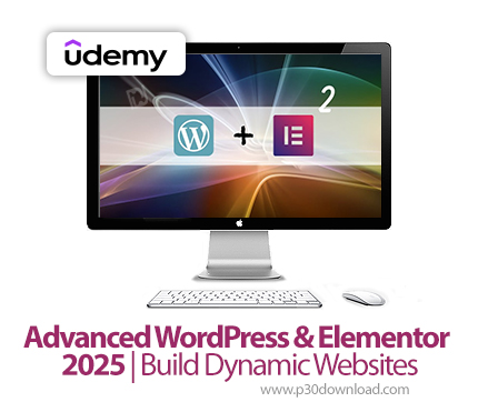 دانلود Advanced WordPress & Elementor 2025 | Build Dynamic Websites - آموزش وردپرس و المنتور