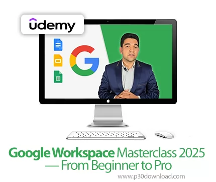 دانلود Google Workspace Masterclass 2025 -- From Beginner to Pro - آموزش گوگل ورک‌اسپیس