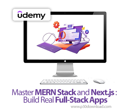 دانلود Master MERN Stack and Next.js : Build Real Full-Stack Apps - آموزش مرن و نکست‌ جی‌اس