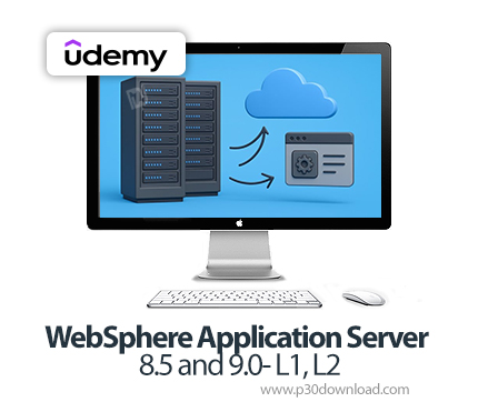 دانلود WebSphere Application Server 8.5 and 9.0- L1, L2 - آموزش وب‌اسفر