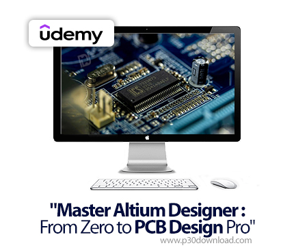 دانلود Master Altium Designer :From Zero to PCB Design Pro - آموزش آلتیوم دیزاینر