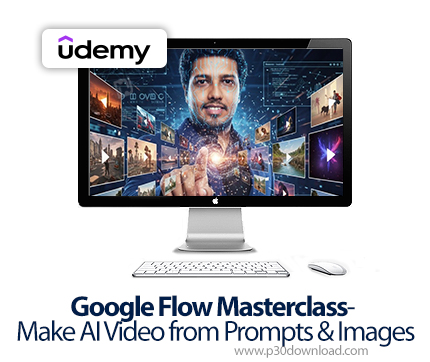 دانلود Google Flow Masterclass- Make AI Video from Prompts & Images - آموزش گوگل فلو