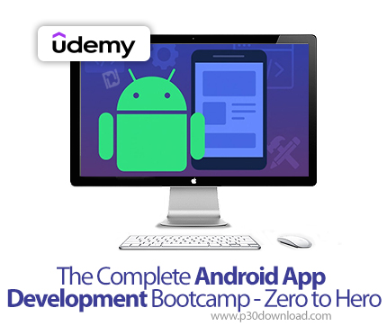 دانلود The Complete Android App Development Bootcamp - Zero to Hero - آموزش توسعه اپلیکیشن اندروید