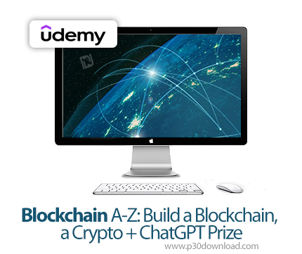 دانلود Blockchain A-Z: Build a Blockchain, a Crypto + ChatGPT Prize - آموزش بلاک چین