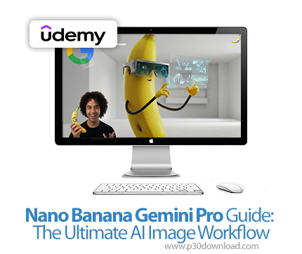 دانلود Nano Banana Gemini Pro Guide: The Ultimate AI Image Workflow - آموزش جمینی پرو نانو بنانا