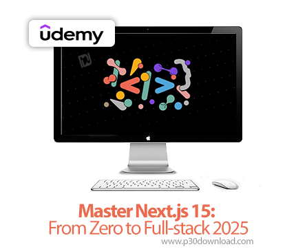دانلود Master Next.js 15: From Zero to Full-stack 2025 - آموزش نکست.جی‌اس 15