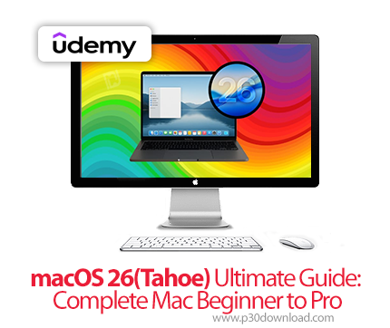دانلود macOS 26(Tahoe) Ultimate Guide: Complete Mac Beginner to Pro - آموزش مک‌اواس 26