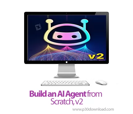 دانلود Build an AI Agent from Scratch, v2 - آموزش ساخت عامل هوش مصنوعی