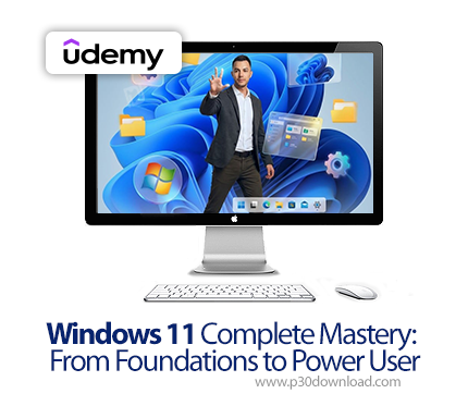دانلود Windows 11 Complete Mastery: From Foundations to Power User - آموزش ویندوز ۱۱