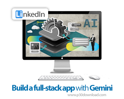 دانلود Developing a Full-Stack App with the Gemini API - آموزش اِی‌پی‌آیِ جمینای