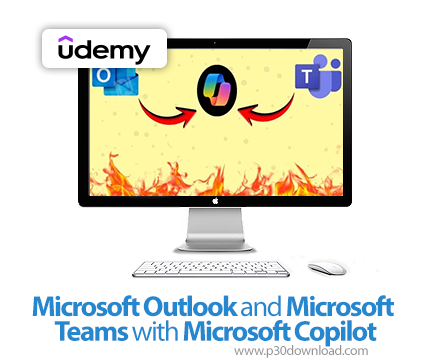 دانلود Microsoft Outlook and Microsoft Teams with Microsoft Copilot - آموزش اوت‌لوک، تیمز و کوپایلت