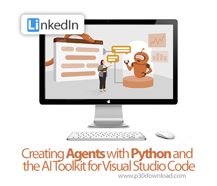 دانلود Creating Agents with Python and the AI Toolkit for Visual Studio Code - آموزش ساخت ایجنت‌