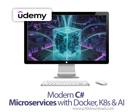 دانلود Modern C# Microservices with Docker, K8s & AI - آموزش میکروسرویس‌