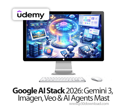 دانلود Google AI Stack 2026: Gemini 3, Imagen, Veo & AI Agents Mast - آموزش جمنای ۳، ایمجن، ویو و مس