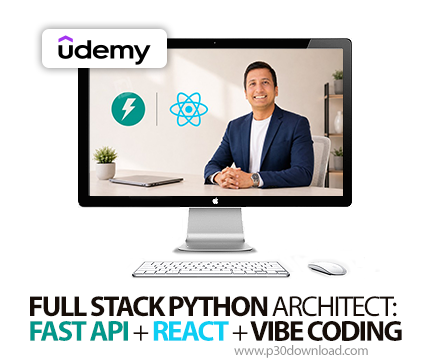 دانلود FULL STACK PYTHON ARCHITECT: FAST API + REACT + VIBE CODING - آموزش پایتون
