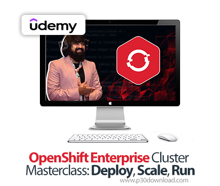 دانلود OpenShift Enterprise Cluster Masterclass: Deploy, Scale, Run - آموزش اوپن‌شیفت