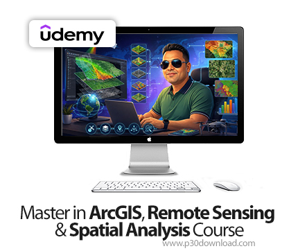 دانلود Master in ArcGIS, Remote Sensing & Spatial Analysis Course - آموزش آرک‌جی‌آی‌اس