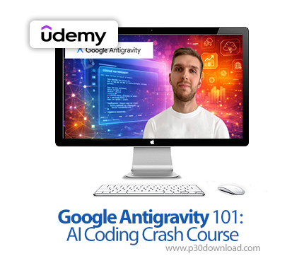 دانلود Google Antigravity 101: AI Coding Crash Course - آموزش گوگل آنتی‌گریویتی