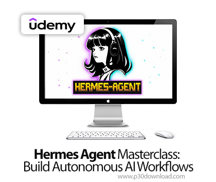 دانلود Hermes Agent Masterclass: Build Autonomous AI Workflows - آموزش هرمس ایجنت