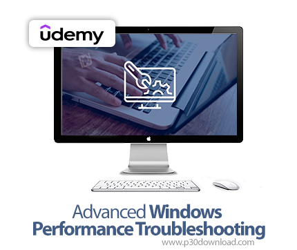 دانلود Advanced Windows Performance Troubleshooting - آموزش عیب‌یابی ویندوز