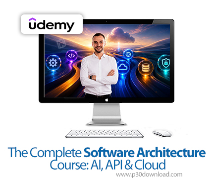 دانلود The Complete Software Architecture Course: AI, API & Cloud - آموزش معماری نرم‌افزار
