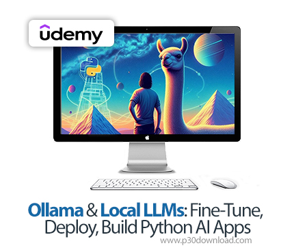 دانلود Ollama & Local LLMs: Fine-Tune, Deploy, Build Python AI Apps - آموزش اولاما