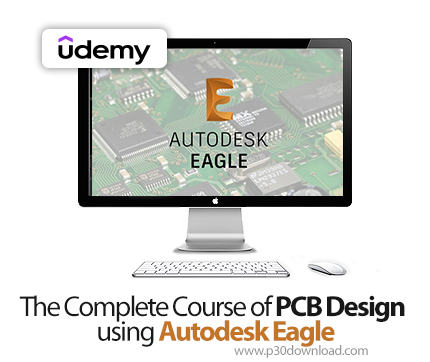 دانلود The Complete Course of PCB Design using Autodesk Eagle - آموزش اتودسک ایگل