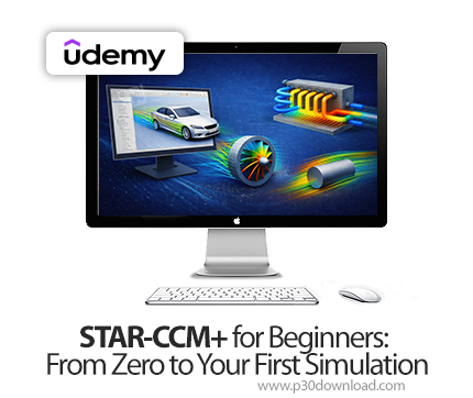 دانلود STAR-CCM+ for Beginners: From Zero to Your First Simulation - آموزش استارسی‌سی‌ام‌پلاس