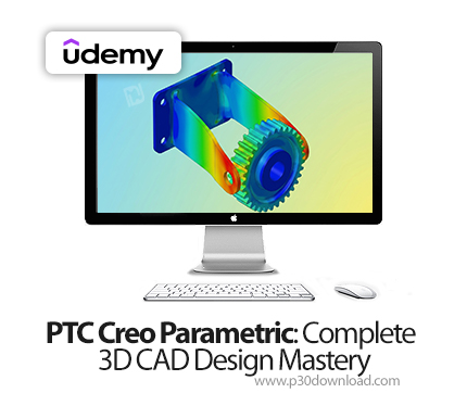 دانلود PTC Creo Parametric: Complete 3D CAD Design Mastery - آموزش پی‌تی‌سی کریو پارامتریک