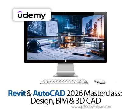 دانلود Revit & AutoCAD 2026 Masterclass: Design, BIM & 3D CAD آموزش ...