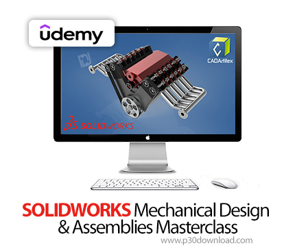 دانلود SOLIDWORKS Mechanical Design & Assemblies Masterclass - آموزش سالیدورکس