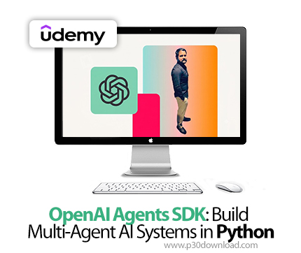 دانلود OpenAI Agents SDK: Build Multi-Agent AI Systems in Python - آموزش اس‌دی‌کی عامل‌های اوپن‌ای‌آ