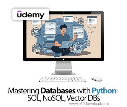 دانلود Mastering Databases with Python: SQL, NoSQL, Vector DBs - آموزش  پایگاه‌های داده با پایتون