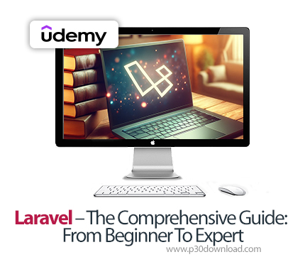دانلود Laravel - The Comprehensive Guide: From Beginner To Expert - آموزش لاراول 