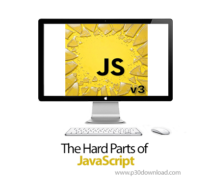 دانلود The Hard Parts of JavaScript - آموزش جاوااسکریپت