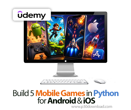 دانلود Build 5 Mobile Games in Python for Android & iOS - آموزش پایتون
